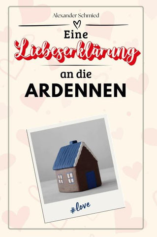 Eine Liebeserklärung an die Ardennen