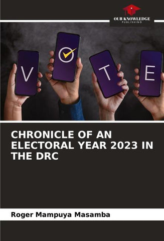 CHRONICLE OF AN ELECTORAL YEAR 2023 IN THE DRC