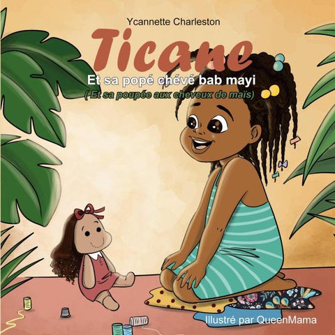 Ticane Et sa popé chévé bab mayi (Et sa poupée aux cheveux de maïs)