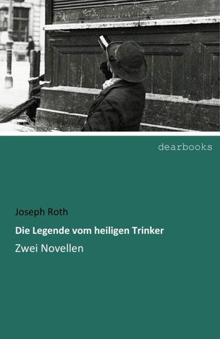 Die Legende vom heiligen Trinker