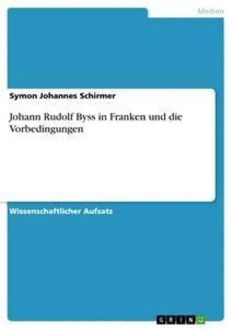Johann Rudolf Byss in Franken und die Vorbedingungen