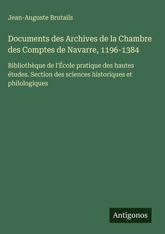 Documents des Archives de la Chambre des Comptes de Navarre, 1196-1384