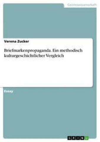 Briefmarkenpropaganda. Ein methodisch kulturgeschichtlicher Vergleich