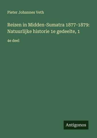 Reizen in Midden-Sumatra 1877-1879: Natuurlijke historie 1e gedeelte, 1