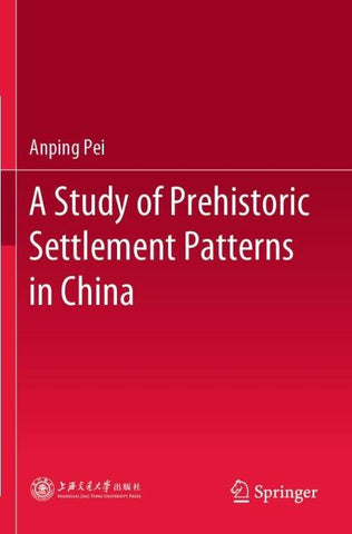 A Study of Prehistoric Settlement Patterns in China
