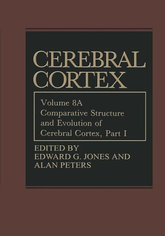Comparative Structure and Evolution of Cerebral Cortex, Part I