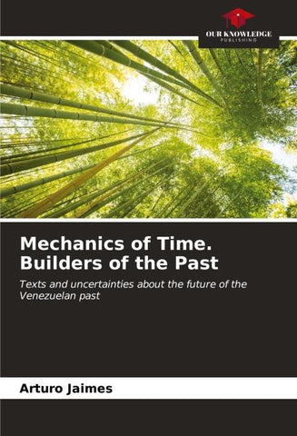 Mechanics of Time. Builders of the Past