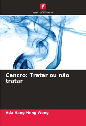 Cancro: Tratar ou não tratar