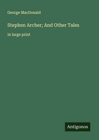 Stephen Archer; And Other Tales