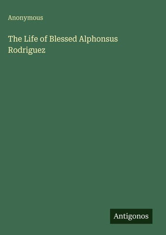 The Life of Blessed Alphonsus Rodriguez