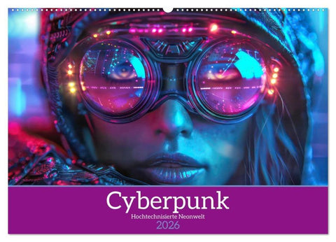 Cyberpunk - Hochtechnisierte Neonwelt (Wandkalender 2026 DIN A2 quer), CALVENDO Monatskalender