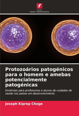 Protozoários patogénicos para o homem e amebas potencialmente patogénicas