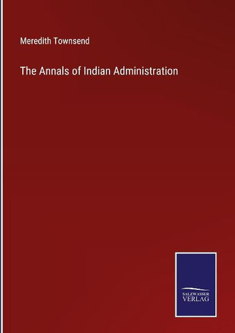The Annals of Indian Administration