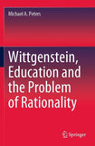 Wittgenstein, Education and the Problem of Rationality