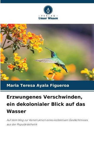 Erzwungenes Verschwinden, ein dekolonialer Blick auf das Wasser