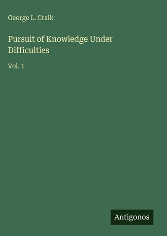 Pursuit of Knowledge Under Difficulties