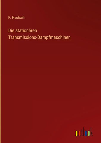 Die stationären Transmissions-Dampfmaschinen