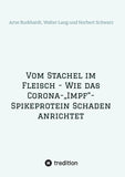 Vom Stachel im Fleisch - Wie das Corona-„Impf“-Spikeprotein Schaden anrichtet