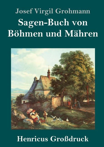 Sagen-Buch von Böhmen und Mähren (Großdruck)
