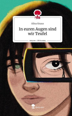In euren Augen sind wir Teufel. Life is a Story - story.one