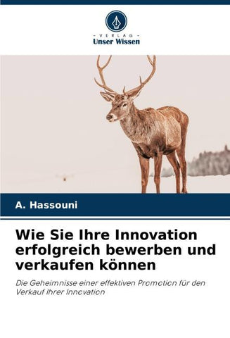 Wie Sie Ihre Innovation erfolgreich bewerben und verkaufen können