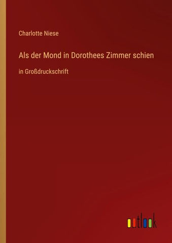Als der Mond in Dorothees Zimmer schien