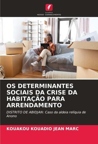 OS DETERMINANTES SOCIAIS DA CRISE DA HABITAÇÃO PARA ARRENDAMENTO