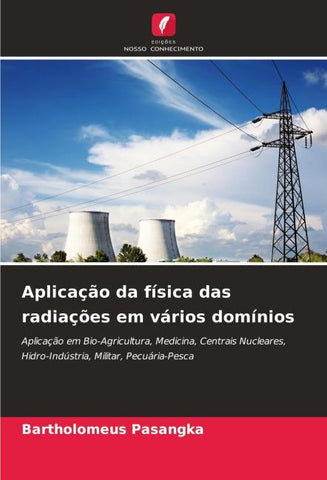 Aplicação da física das radiações em vários domínios