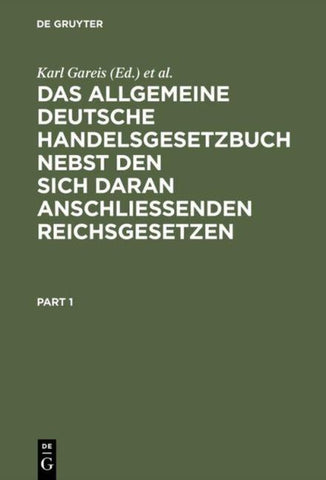 Das allgemeine deutsche Handelsgesetzbuch nebst den sich daran anschließenden Reichsgesetzen