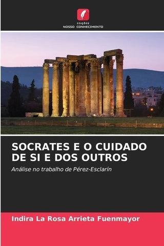 SOCRATES E O CUIDADO DE SI E DOS OUTROS