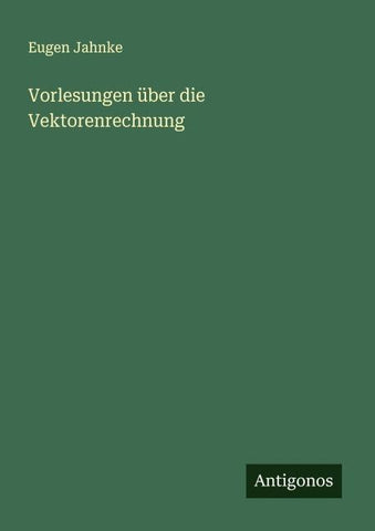 Vorlesungen über die Vektorenrechnung