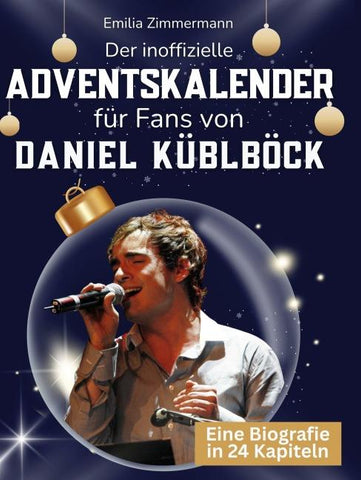 Der inoffizielle Adventskalender für Fans von Daniel Küblböck