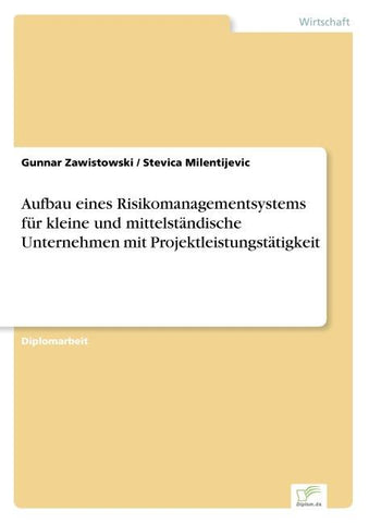 Aufbau eines Risikomanagementsystems für kleine und mittelständische Unternehmen mit Projektleistungstätigkeit