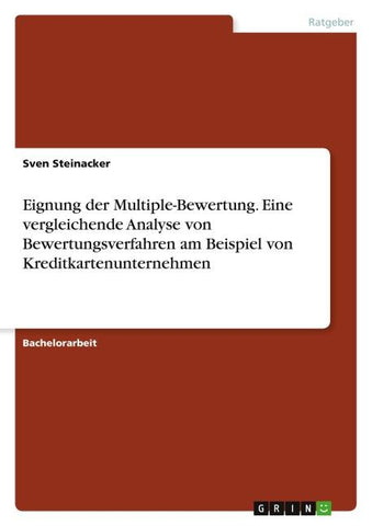 Eignung der Multiple-Bewertung. Eine vergleichende Analyse von Bewertungsverfahren am Beispiel von Kreditkartenunternehmen