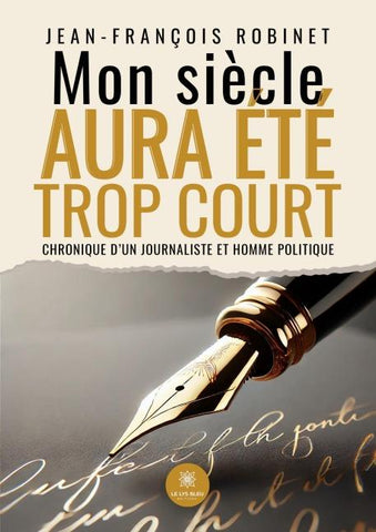 Mon siècle aura été trop court