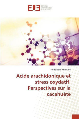 Acide arachidonique et stress oxydatif: Perspectives sur la cacahuète