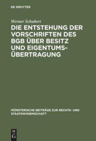 Die Entstehung der Vorschriften des BGB über Besitz und Eigentumsübertragung