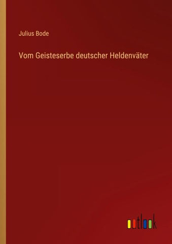Vom Geisteserbe deutscher Heldenväter