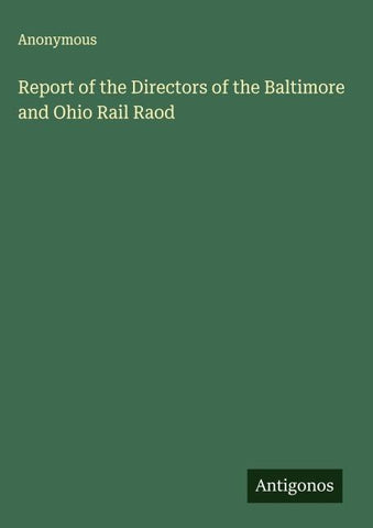 Report of the Directors of the Baltimore and Ohio Rail Raod