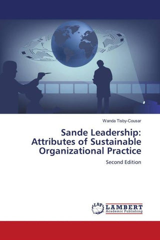 Sande Leadership: Attributes of Sustainable Organizational Practice
