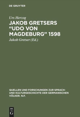 Jakob Gretsers “Udo von Magdeburg” 1598