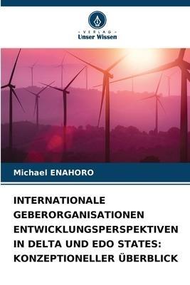 INTERNATIONALE GEBERORGANISATIONEN ENTWICKLUNGSPERSPEKTIVEN IN DELTA UND EDO STATES: KONZEPTIONELLER ÜBERBLICK