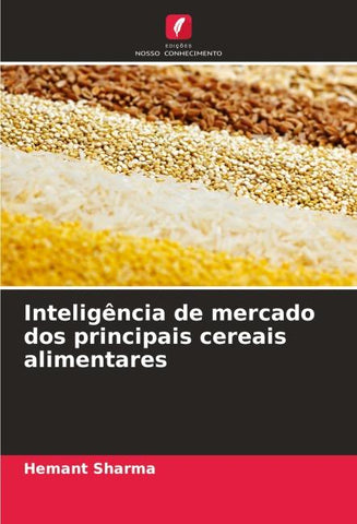 Inteligência de mercado dos principais cereais alimentares