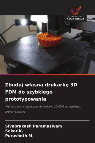 Zbuduj w¿asn¿ drukark¿ 3D FDM do szybkiego prototypowania
