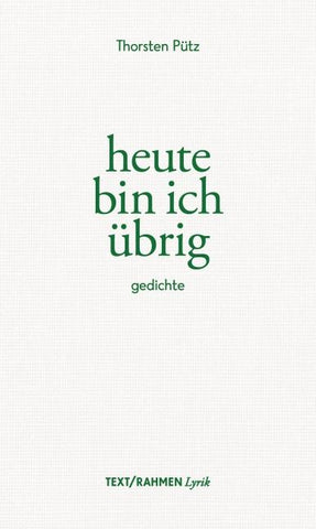 heute bin ich übrig