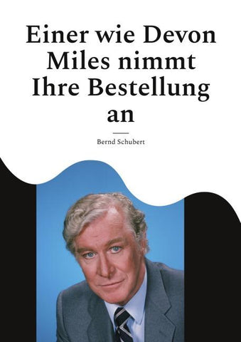 Einer wie Devon Miles nimmt Ihre Bestellung an