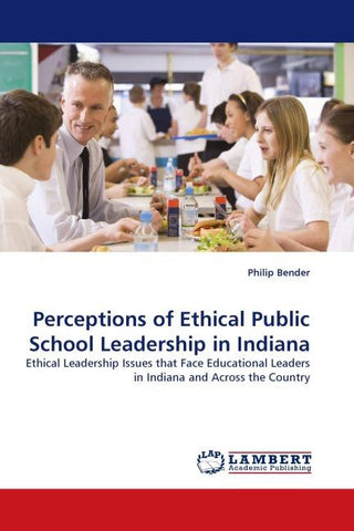 Perceptions of Ethical Public School Leadership in Indiana
