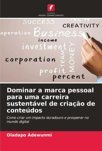 Dominar a marca pessoal para uma carreira sustentável de criação de conteúdos