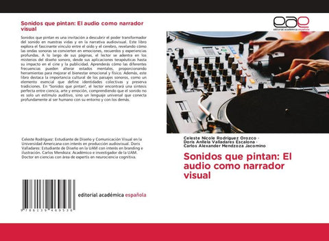 Sonidos que pintan: El audio como narrador visual