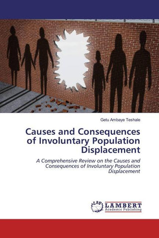 Causes and Consequences of Involuntary Population Displacement
